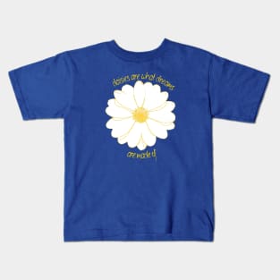 Daisies Are What Dreams Are Made Of Fun Quote Kids T-Shirt